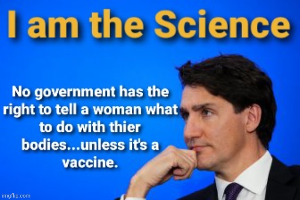 The science | image tagged in trudeau | made w/ Imgflip meme maker