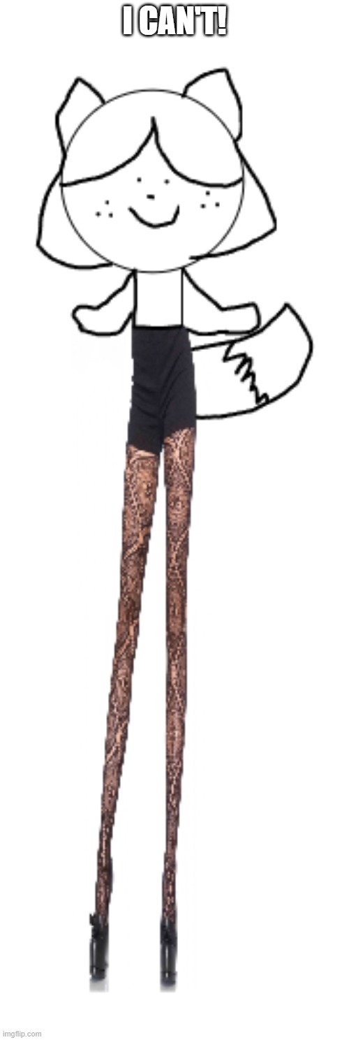 *dies of laughter* | I CAN'T! | image tagged in lilipop,long legs | made w/ Imgflip meme maker