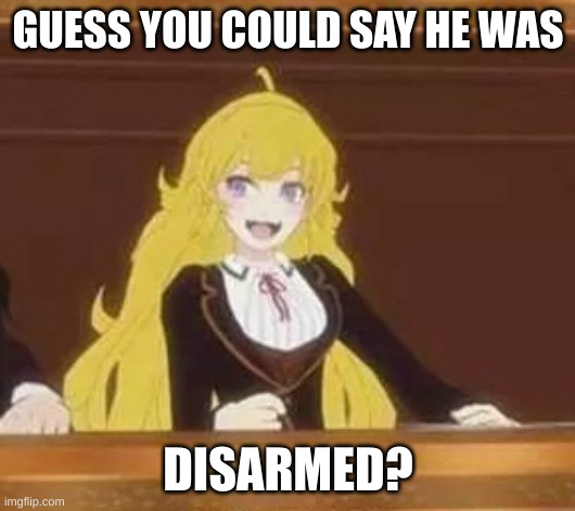 Yang Pun | GUESS YOU COULD SAY HE WAS DISARMED? | image tagged in yang pun | made w/ Imgflip meme maker