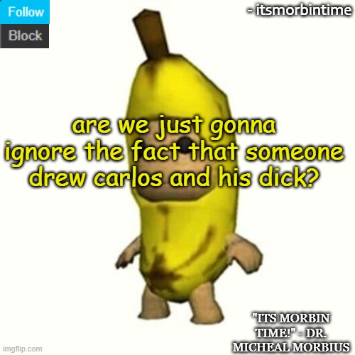 ANNOUNCEMENT | are we just gonna ignore the fact that someone drew carlos and his dick? | image tagged in announcement | made w/ Imgflip meme maker