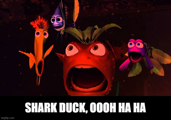 Shark Bait | SHARK DUCK, OOOH HA HA | image tagged in shark bait | made w/ Imgflip meme maker
