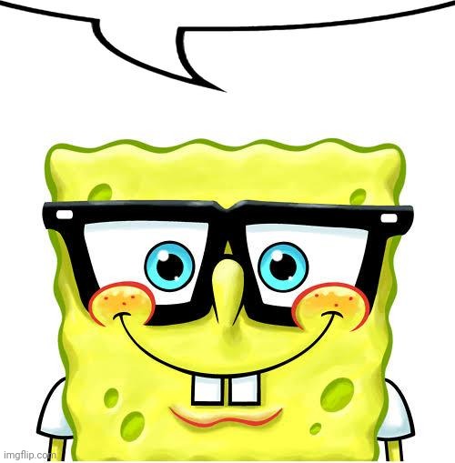 image tagged in nerd spongebob | made w/ Imgflip meme maker