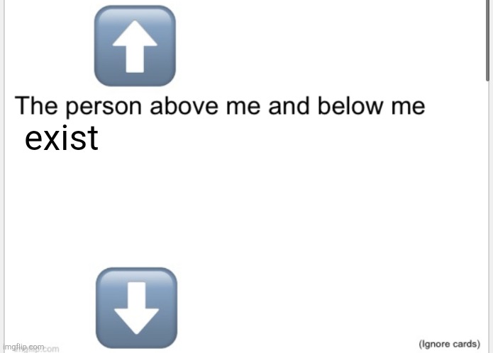 Person above below | exist | image tagged in person above below | made w/ Imgflip meme maker