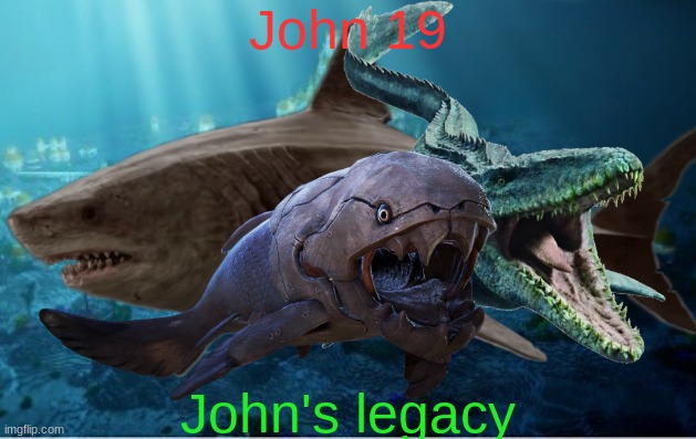 John 19 | John 19; John's legacy | made w/ Imgflip meme maker