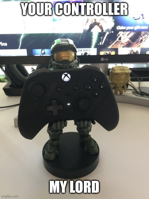 THE PERFECT CONTROLLER STAND | YOUR CONTROLLER; MY LORD | image tagged in xbox,master chief,xbox one | made w/ Imgflip meme maker
