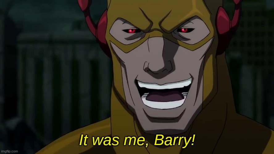 It was me, Barry | It was me, Barry! | image tagged in it was me barry | made w/ Imgflip meme maker
