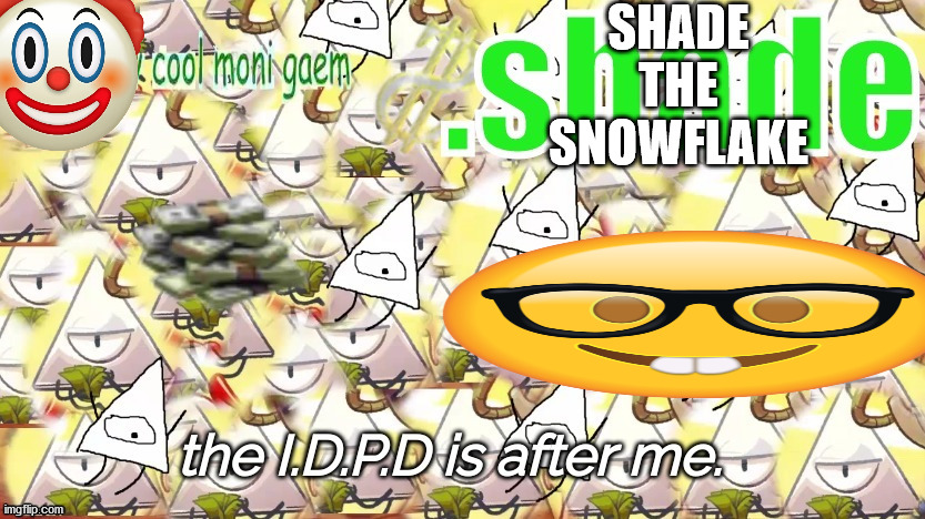 SHADE THE SNOWFLAKE | made w/ Imgflip meme maker