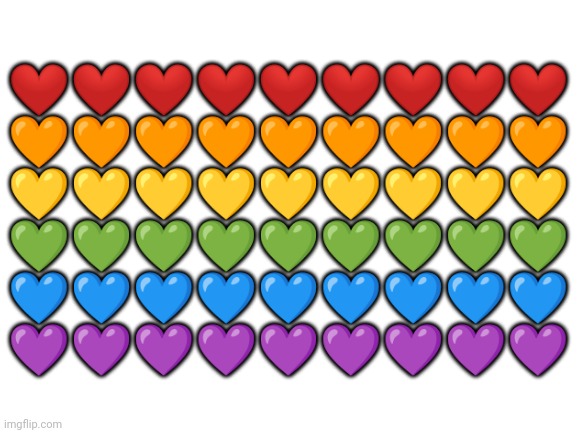 Just some LGBTQ Emoji Art. | ❤❤❤❤❤❤❤❤❤
🧡🧡🧡🧡🧡🧡🧡🧡🧡
💛💛💛💛💛💛💛💛💛
💚💚💚💚💚💚💚💚💚
💙💙💙💙💙💙💙💙💙
💜💜💜💜💜💜💜💜💜 | image tagged in blank white template | made w/ Imgflip meme maker