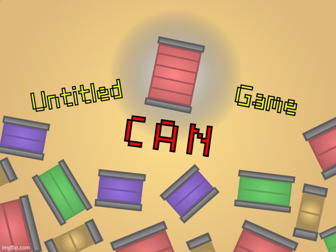 The Untitled C A N Game! (Will be released soon in scratch) | made w/ Imgflip meme maker