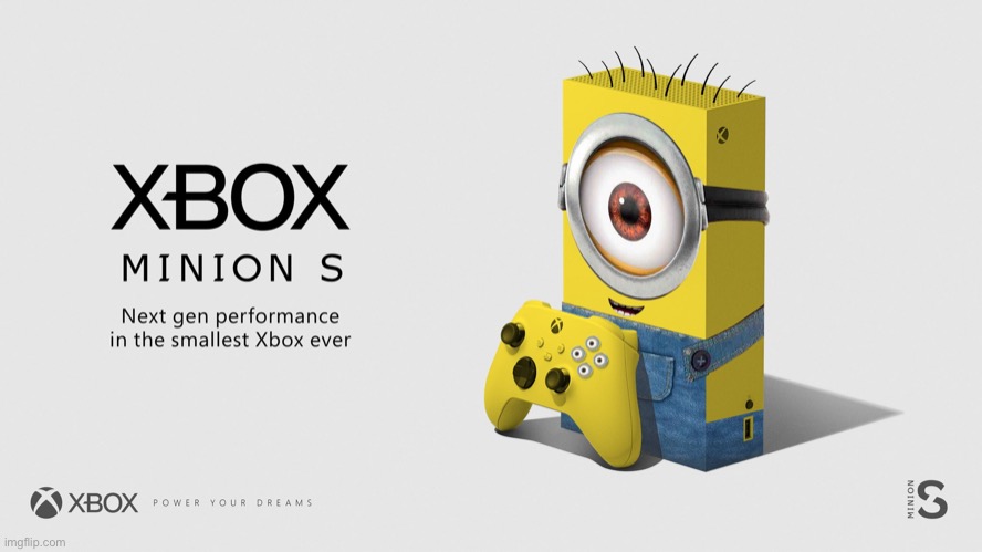 Xbox Minion S! | image tagged in xbox minion s | made w/ Imgflip meme maker