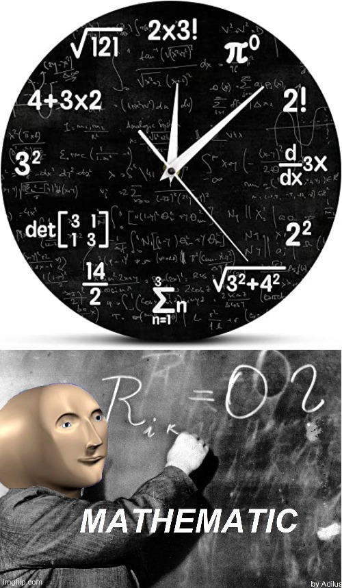 The mathematical clock | image tagged in math stonks,memes,mathematic,clock,mathematics,math | made w/ Imgflip meme maker