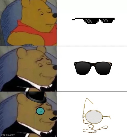 glasses | image tagged in fancy pooh | made w/ Imgflip meme maker