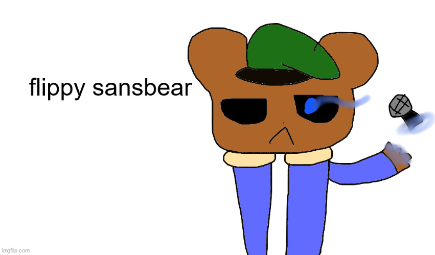 flippy + sans + freddy fazbear = flippy sansbear | image tagged in freddy fazbear,flippy,sans | made w/ Imgflip meme maker