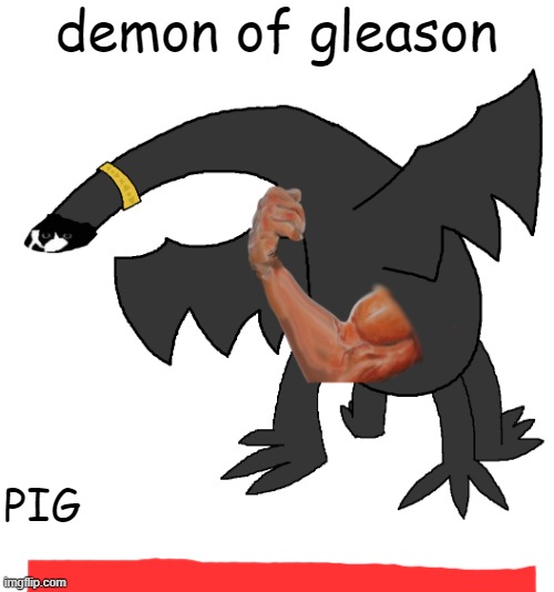 I had the weirdest dream that to save a village I had to arm wrestle the "Demon of Gleason" in a long quicktime event and their  | demon of gleason; PIG | made w/ Imgflip meme maker