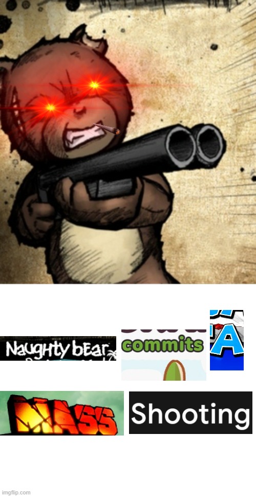 Naughty Bear commits a mass shooting (Expand Dong) | image tagged in expand dong | made w/ Imgflip meme maker