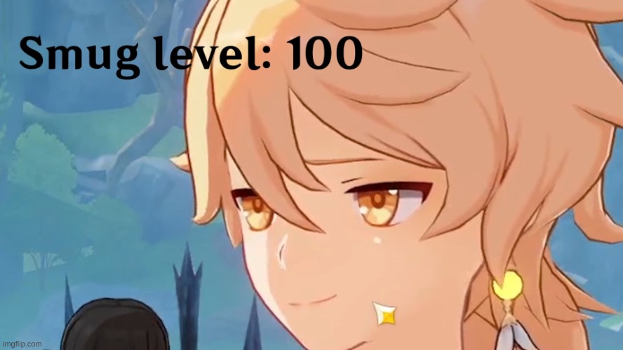 Smug level 100 | image tagged in smug level 100 | made w/ Imgflip meme maker