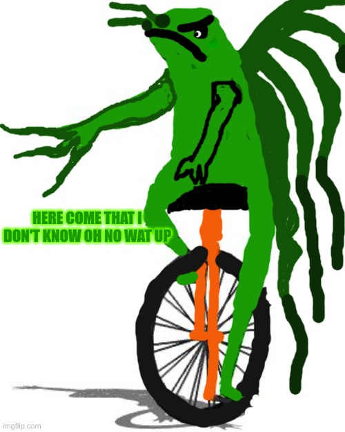 its that i don't know frag. his name is, frag boi frag | HERE COME THAT I DON'T KNOW OH NO WAT UP | image tagged in memes,dat boi | made w/ Imgflip meme maker