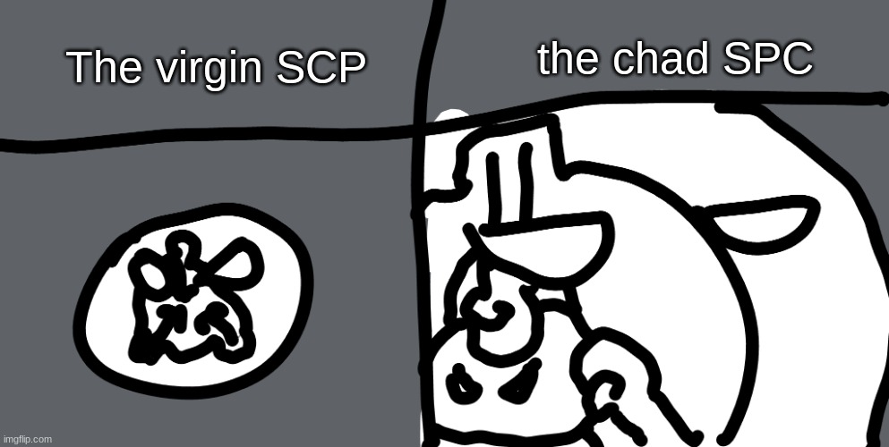 the chad SPC; The virgin SCP | image tagged in virgin scp and chad spc,scp,polandball,custom template | made w/ Imgflip meme maker