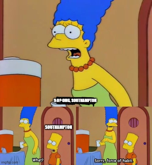 Simpsons bart no | 9:0? OMG, SOUTHAMPTON; SOUTHAMPTON | image tagged in simpsons bart no | made w/ Imgflip meme maker