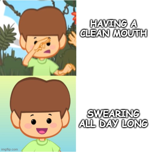 Drake Green Boy Template | HAVING A CLEAN MOUTH SWEARING ALL DAY LONG | image tagged in drake green boy template | made w/ Imgflip meme maker