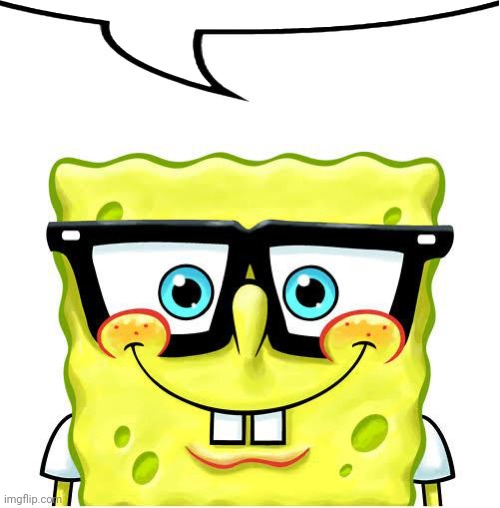 image tagged in nerd spongebob | made w/ Imgflip meme maker