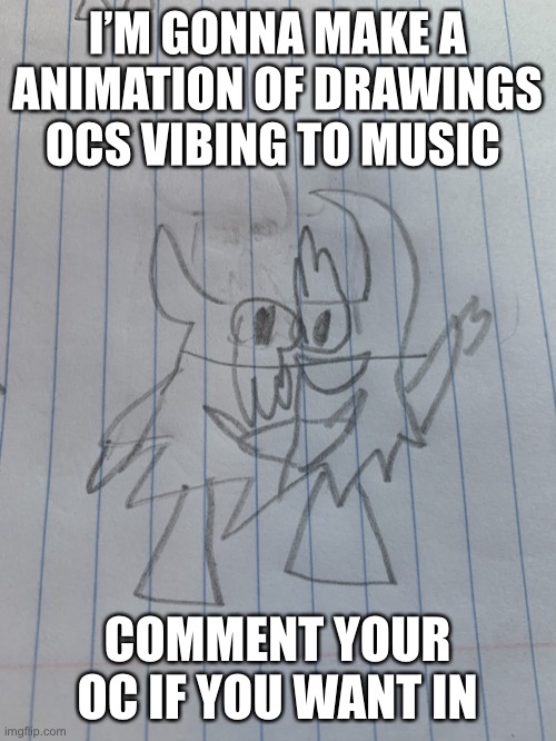 Small shadronia | I’M GONNA MAKE A ANIMATION OF DRAWINGS OCS VIBING TO MUSIC; COMMENT YOUR OC IF YOU WANT IN | image tagged in small shadronia | made w/ Imgflip meme maker