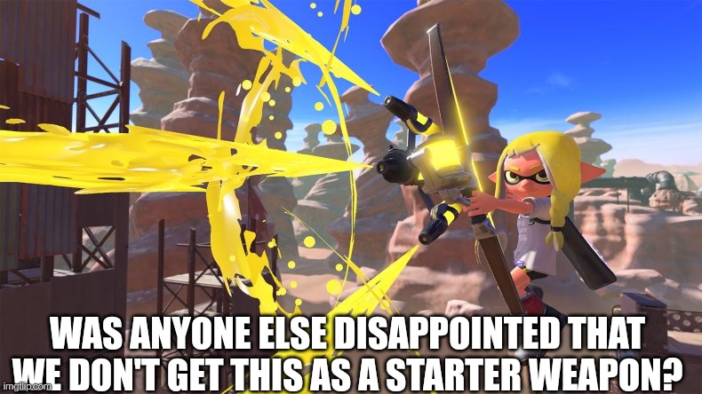 WAS ANYONE ELSE DISAPPOINTED THAT WE DON'T GET THIS AS A STARTER WEAPON? | made w/ Imgflip meme maker