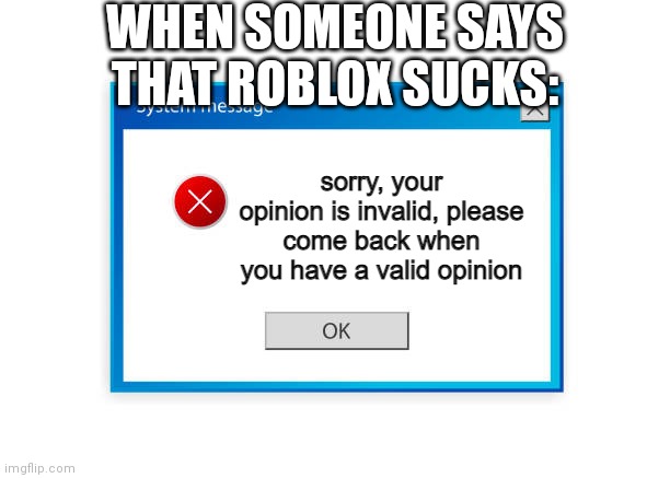 When Someones Says The Memes Have Gone Too Far - Roblox