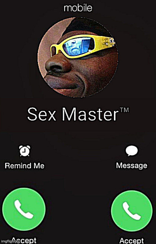 Sex Master™ | image tagged in sex master | made w/ Imgflip meme maker