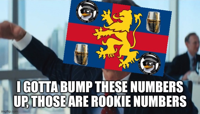 I GOTTA BUMP THESE NUMBERS UP, THOSE ARE ROOKIE NUMBERS | made w/ Imgflip meme maker