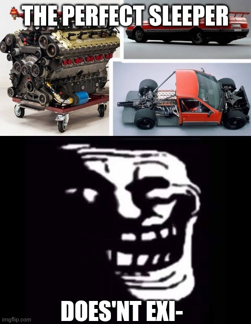 The perfect sleeper does not exist (alfa romeo 164 procar) | THE PERFECT SLEEPER; DOES'NT EXI- | image tagged in cars,troll,troll face,perfect | made w/ Imgflip meme maker