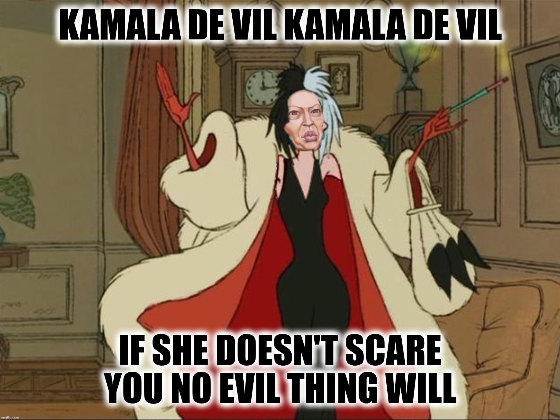 KAMALA DE VIL KAMALA DE VIL IF SHE DOESN'T SCARE YOU NO EVIL THING WILL | made w/ Imgflip meme maker