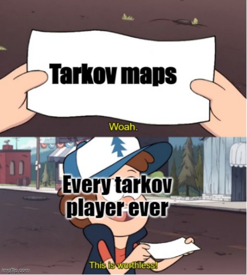 Tarkov fact | image tagged in escape from tarkov,tarkov | made w/ Imgflip meme maker