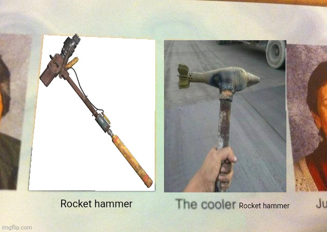 The cooler rocket hammer | Rocket hammer; Rocket hammer | image tagged in daniel the cooler daniel blank,rocket,hammer,memes,engineering | made w/ Imgflip meme maker