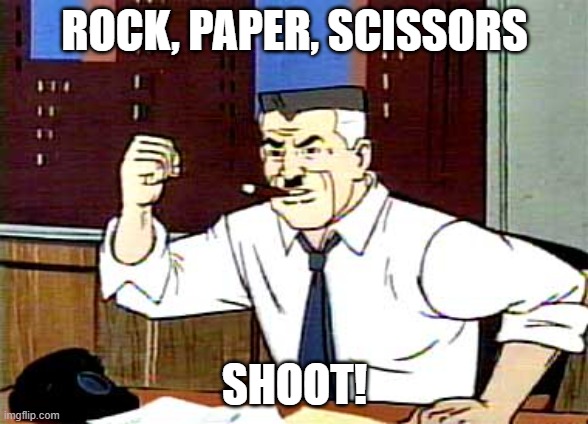 Fight Me! | ROCK, PAPER, SCISSORS; SHOOT! | image tagged in spiderman | made w/ Imgflip meme maker