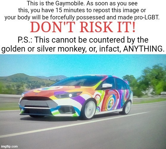 The Gaymobile | image tagged in the gaymobile | made w/ Imgflip meme maker