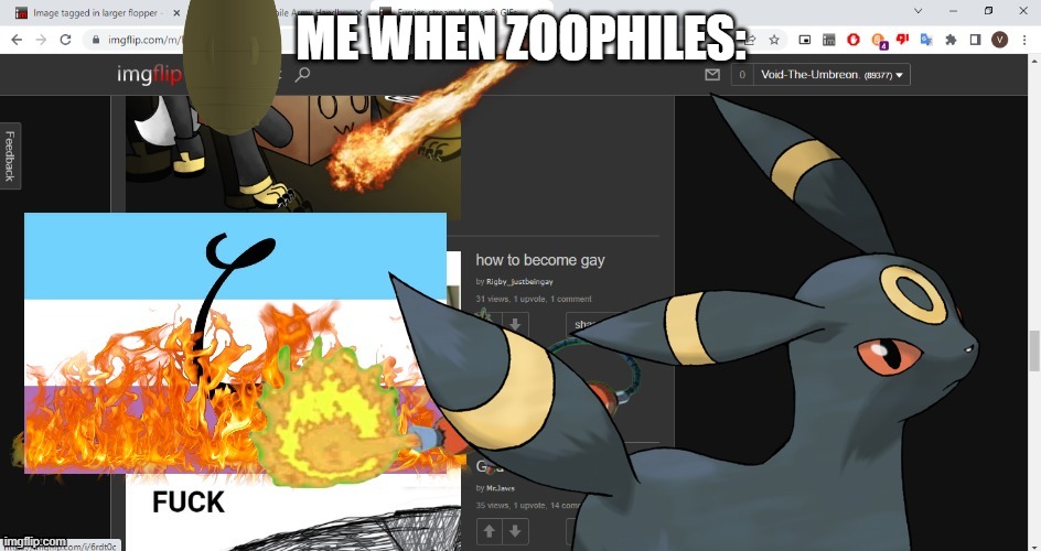 link for the template is in the comments. | ME WHEN ZOOPHILES: | image tagged in disaster umbreon | made w/ Imgflip meme maker
