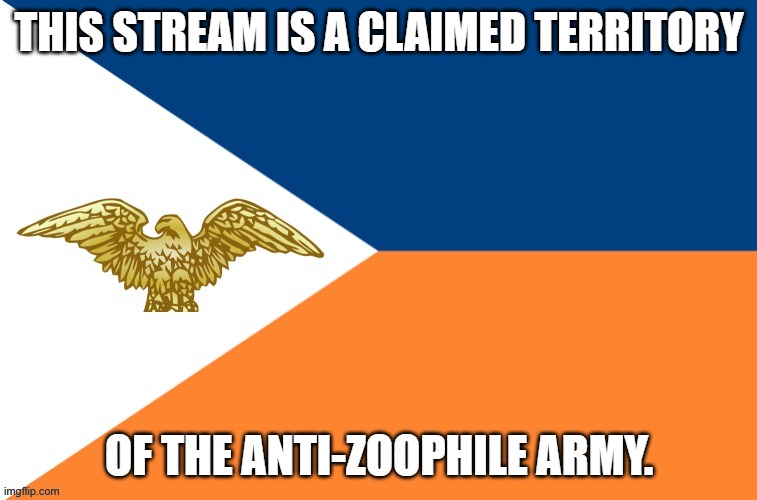 get trolled bitch. | THIS STREAM IS A CLAIMED TERRITORY; OF THE ANTI-ZOOPHILE ARMY. | image tagged in anti-zoophile army official flag | made w/ Imgflip meme maker