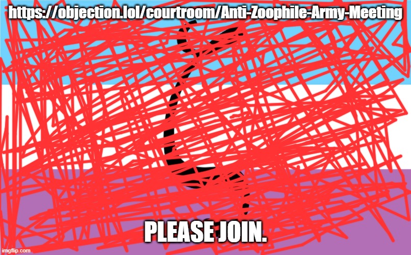 Zoophile Flag | https://objection.lol/courtroom/Anti-Zoophile-Army-Meeting; PLEASE JOIN. | image tagged in zoophile flag | made w/ Imgflip meme maker