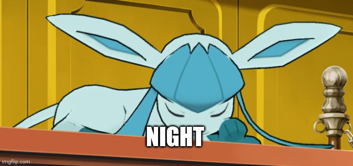 sleeping glaceon | NIGHT | image tagged in sleeping glaceon | made w/ Imgflip meme maker
