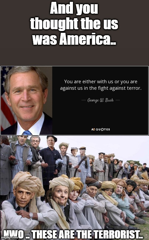 THE NWO starts every war for a purpose. If you can't see it by now . You never will.. | And you thought the us was America.. NWO .. THESE ARE THE TERRORIST.. | image tagged in nwo police state | made w/ Imgflip meme maker