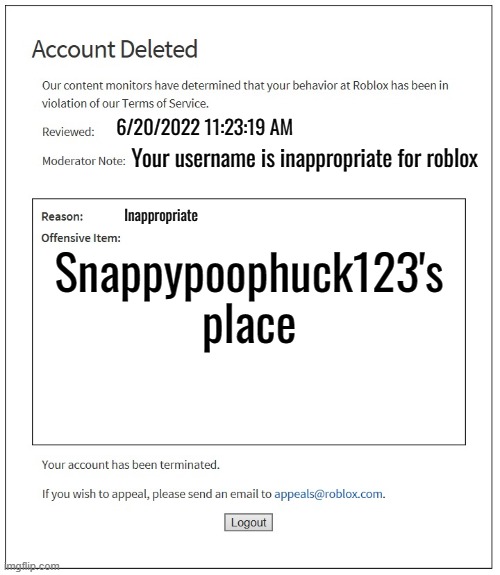 Inappropiate username | 6/20/2022 11:23:19 AM; Your username is inappropriate for roblox; Inappropriate; Snappypoophuck123's place | image tagged in banned from roblox | made w/ Imgflip meme maker