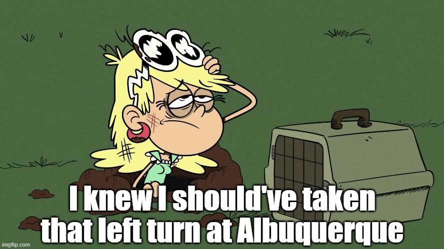 Leni bunny | I knew I should've taken that left turn at Albuquerque | image tagged in the loud house,bugs bunny | made w/ Imgflip meme maker