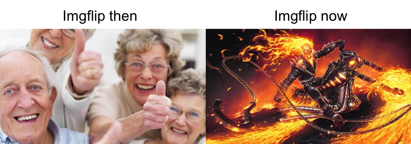 Imgflip then; Imgflip now | made w/ Imgflip meme maker