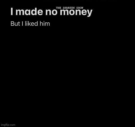 He was nice | THE SHAREEN SHOW | image tagged in relationships,relationship memes,mental health,lovequotes | made w/ Imgflip meme maker