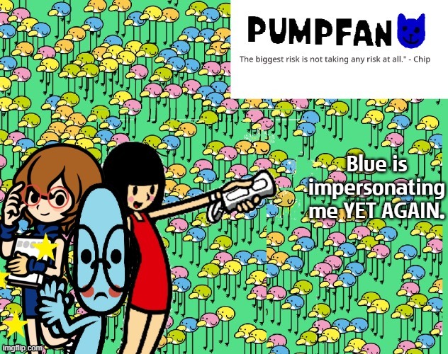 DKFJKDJFKDJFKJDFKJDKFJKDFKJKJDKJFDKJDFKJFDKJDFJKDKJFKJFDJKFDKJFJKFKJD | Blue is impersonating me YET AGAIN. | image tagged in rhythm heaven temp ty blue | made w/ Imgflip meme maker