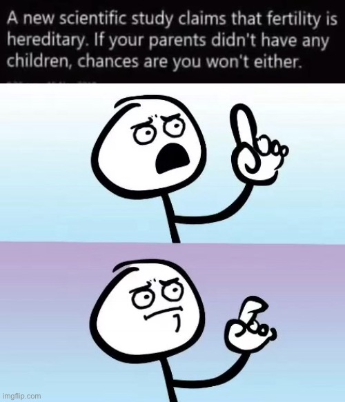 They have a point! | image tagged in funny,memes,speechless stickman,fallout hold up,fun,parents | made w/ Imgflip meme maker