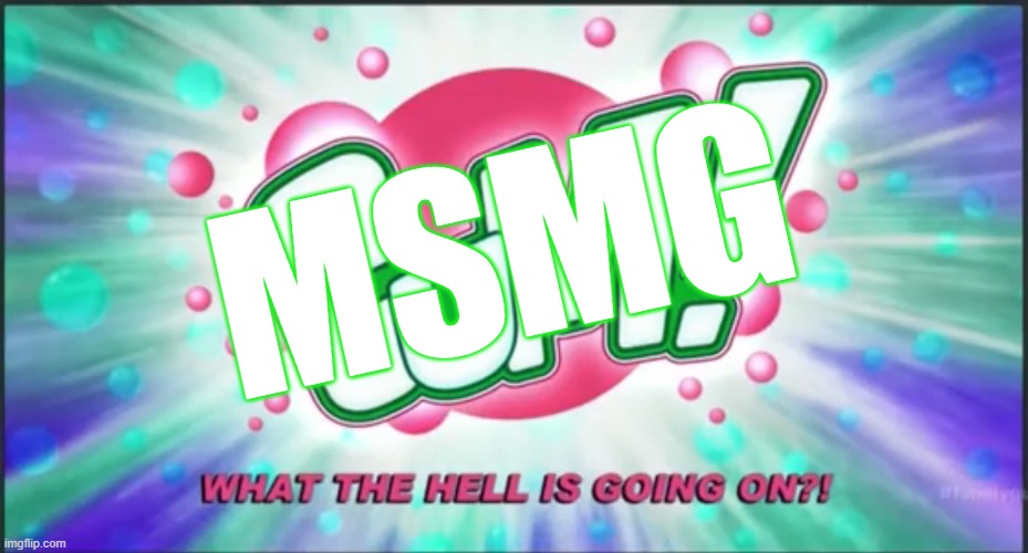 I'm more surprised that this is actually a template | MSMG | image tagged in gum what the hell is going on - family guy | made w/ Imgflip meme maker
