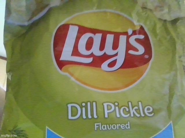Has anyone try these chips. They're dill pickled flavor | image tagged in chips,dill pickles,pickle,pickles,flavor,lays chips | made w/ Imgflip meme maker