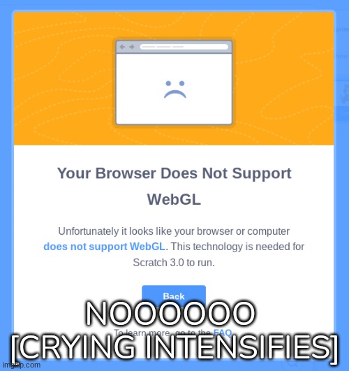 [I just got this while trying to post something on Scratch] | NOOOOOO 
[CRYING INTENSIFIES] | image tagged in idk,stuff,s o u p,carck | made w/ Imgflip meme maker